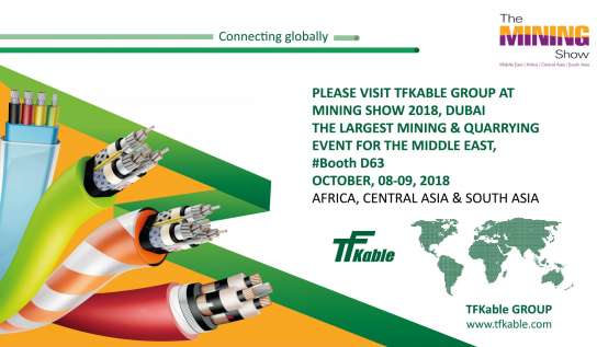 Between 8-9th October 2018 TFKable Group will participate in The Mining Show 2018,Dubai – largest event of this type in the Gulf region dedicated to mining sector.